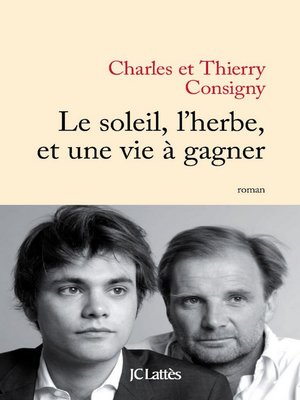 cover image of Le soleil, l'herbe et une vie à gagner